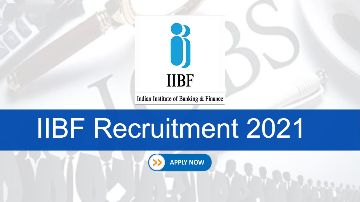 Indian Institute of Banking and Finance Recruitment 2021