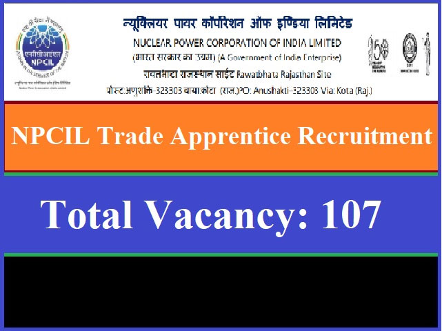 NPCIL invites Applications for trade apprenticeship, 107 Apprentice Vacancies