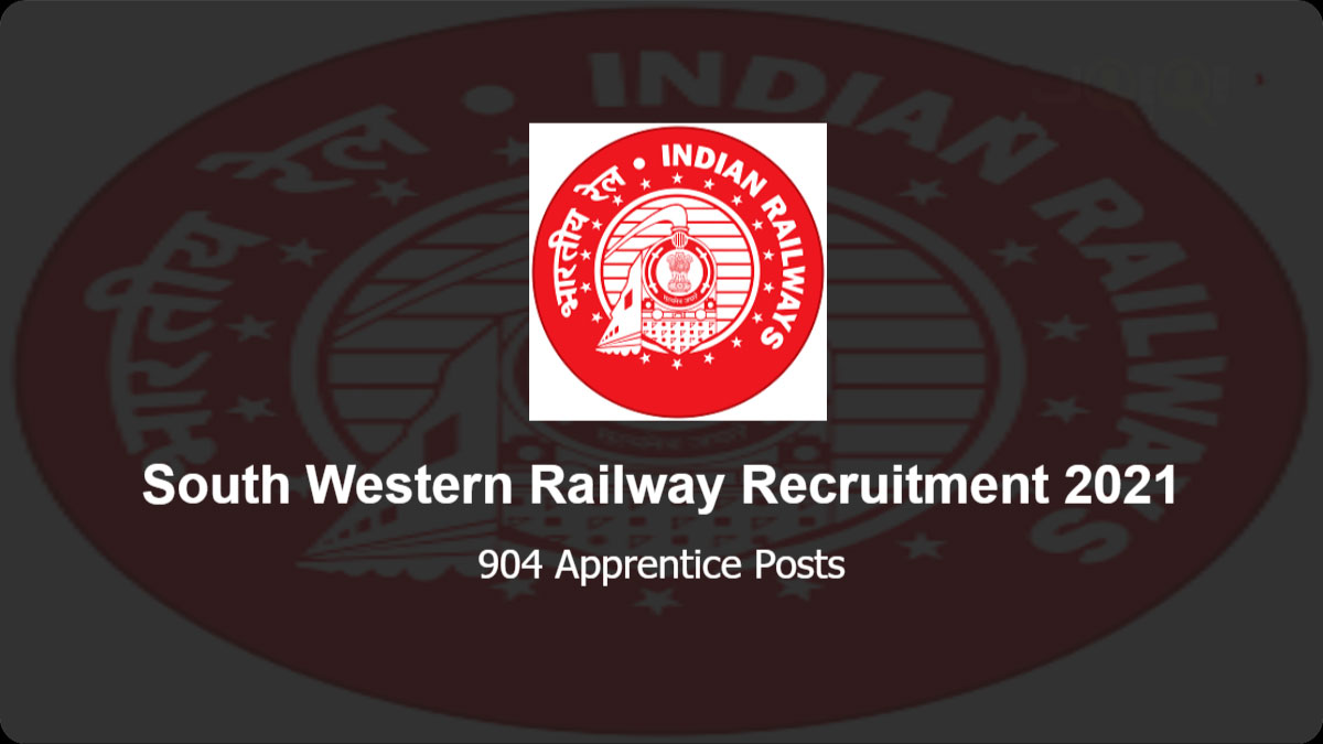 RRC South Western Railway Recruitment 2021: Applications are invited for 904 Apprentice Vacancies