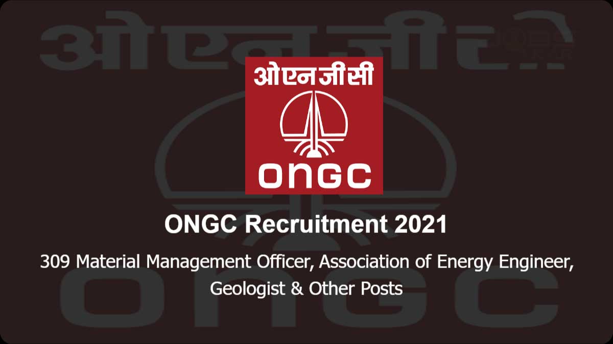 ONGC recruitment 2021: Apply for 309 graduate trainee vacancies