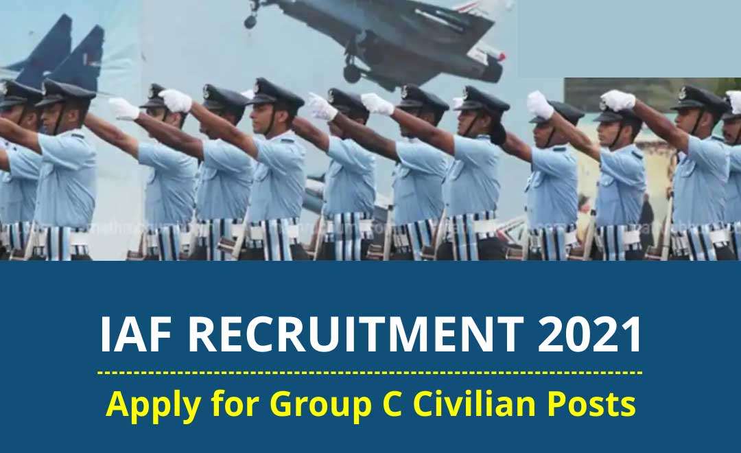 IAF Recruitment 2021: Applications are invited for vacancies in Group C Civilian posts