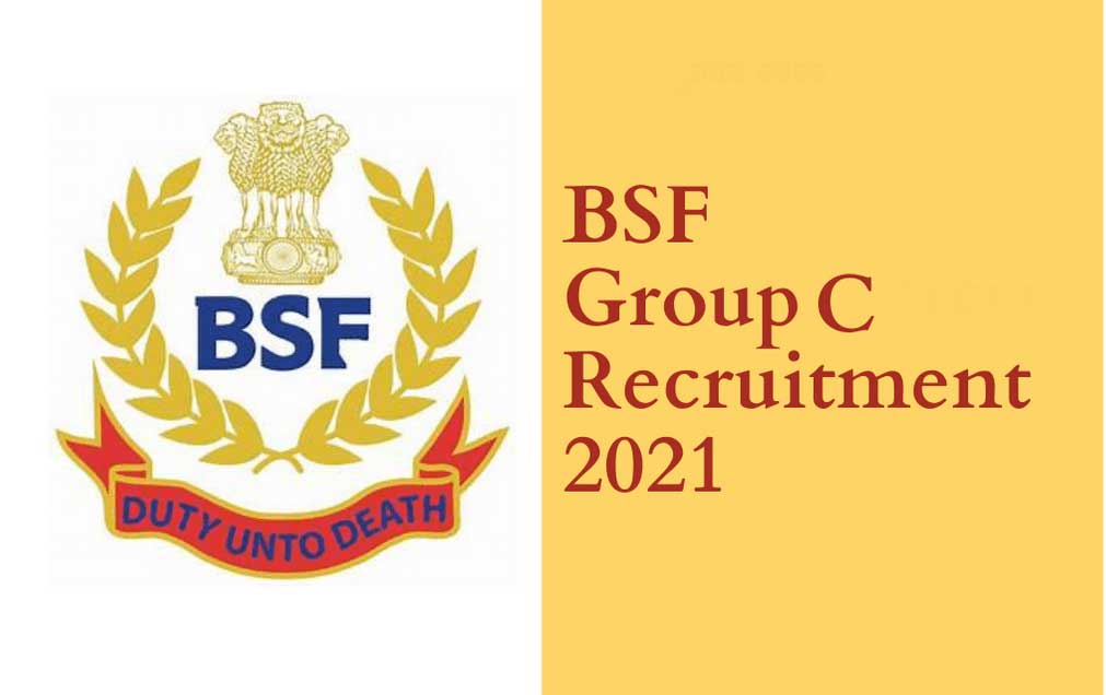 BSF Group C Recruitment 2021: Apply for Constable and other posts