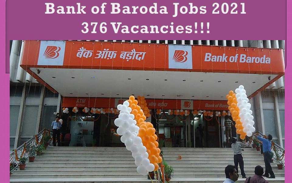 Applications are invited for 376 vacancies in Bank of Baroda, last date 9
