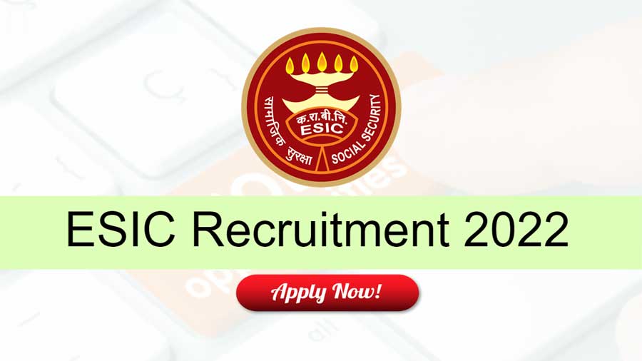 ESIC Recruitment 2022- Apply now for more than 3000 Vacancies of UDC, MTS & Steno