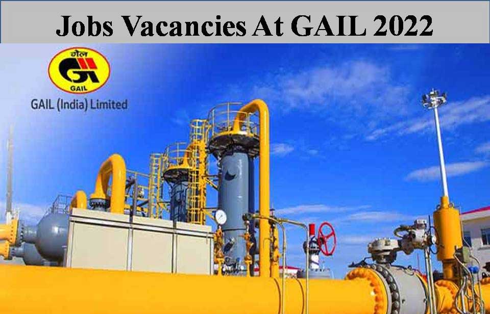 Jobs Vacancies At GAIL (India) 2022:  Apply for various vacancies
