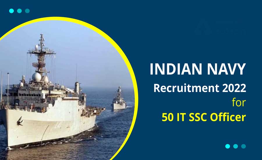 Indian Navy Recruitment 2022: Applications are invited for 50 IT SSC Officer posts