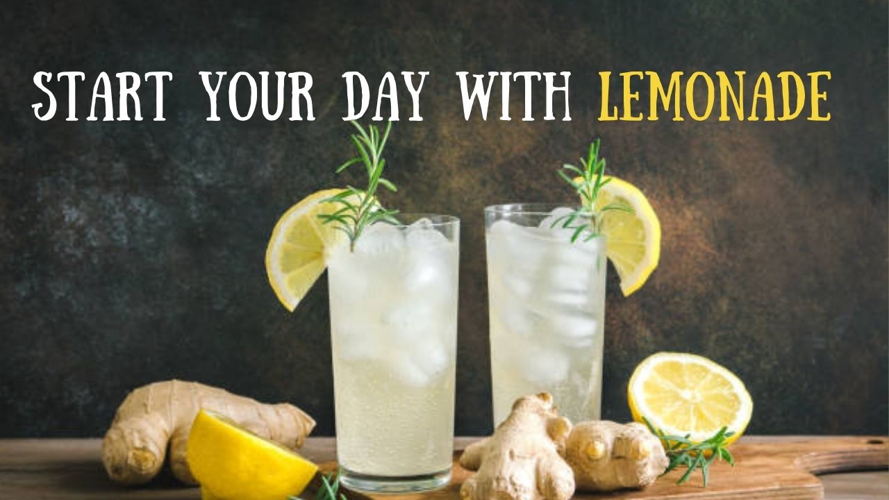Lemonade will help you to start a day with refreshment