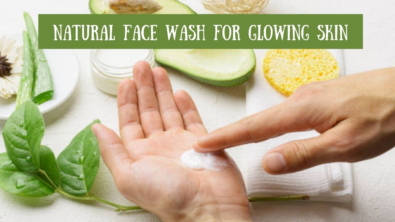 Natural Face wash is the best for skin