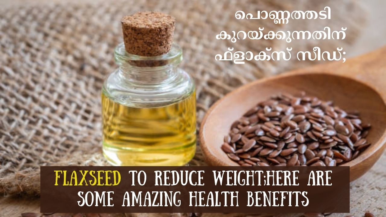 Flax seed to reduce weight; Here are some amazing health benefits
