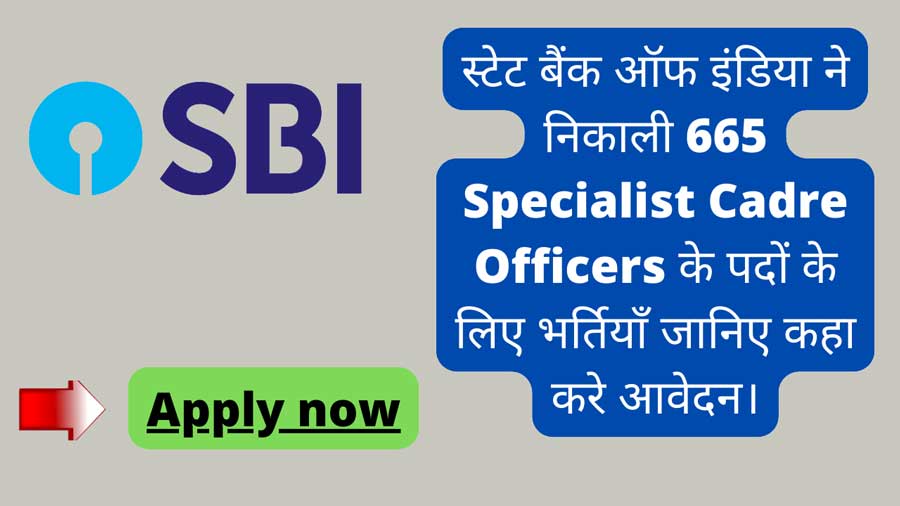 SBI Recruitment 2022: Apply for 665 Specialist Cadre Officer Vacancies