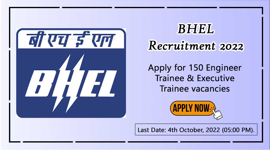 BHEL Recruitment 2022: Apply for Engineer and Executive Trainee posts
