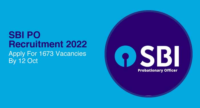 SBI PO Recruitment 2022:  Apply Now for 1673 Probationary Officer posts