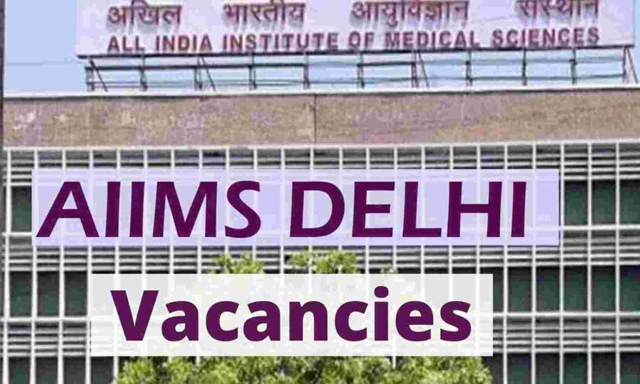 All India Institute of Medical Sciences, Delhi has invited applications for various posts