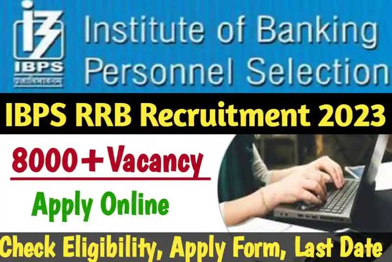 IBPS RRB Recruitment 2023: Applications are invited for about 8612 vacancies