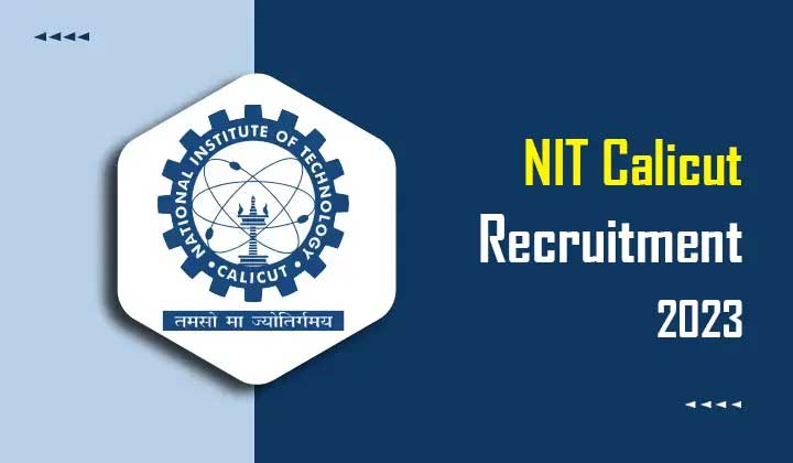 NIT Calicut Recruitment 2023: Apply now for various Non-teaching vacancies