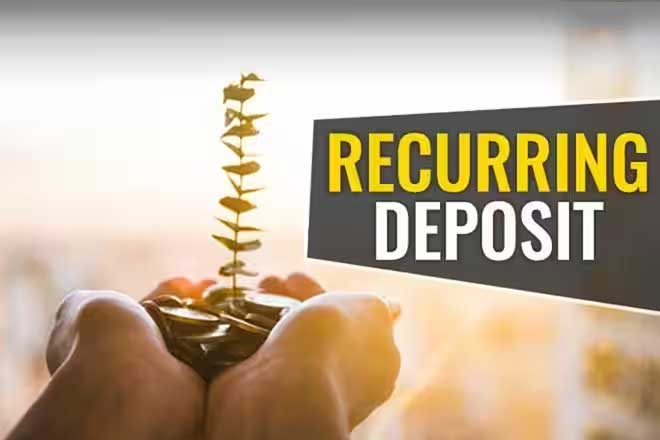 Recurring Deposit: Deposit a small amount every month and get huge savings