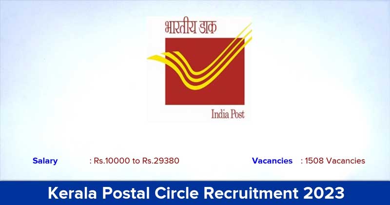 Kerala Postal Circle Recruitment: Apply for 1508 vacancies