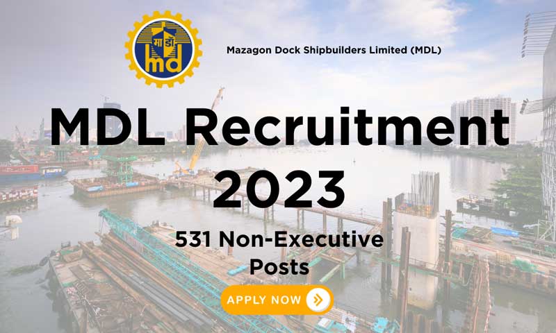 MDL Recruitment 2023: Apply Online for 531 Non-Executive vacancies
