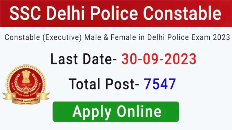 Delhi Police Constable Recruitment 2023: Apply Online for 7547 Vacancy