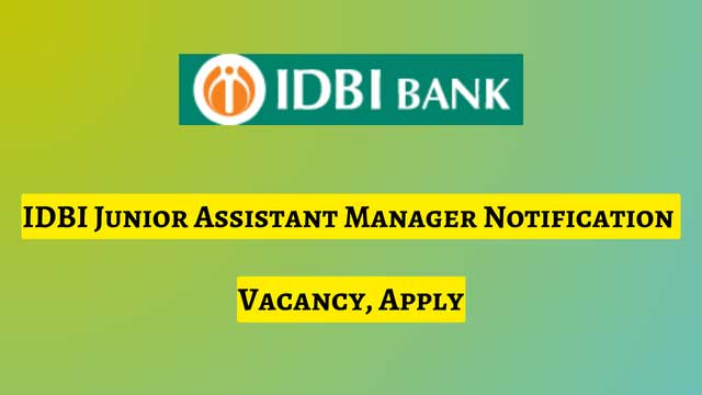 IDBI Bank Junior Assistant Manager Recruitment 2023: Apply for 600 vacancies
