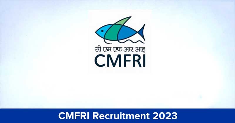 CMFRI Recruitment 2023: Apply for Young Professional Vacancies