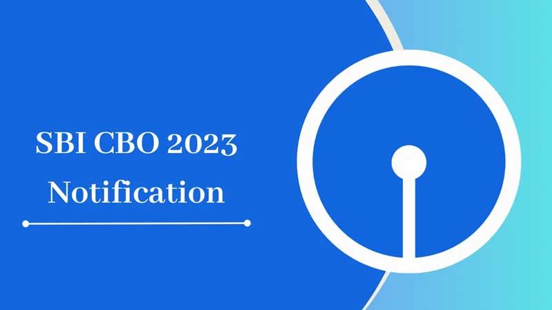SBI CBO Notification 2023: Apply for 5447 CBO Vacancies