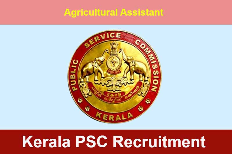 Kerala PSC Recruitment Notification 2023 for Agricultural Assistant Post