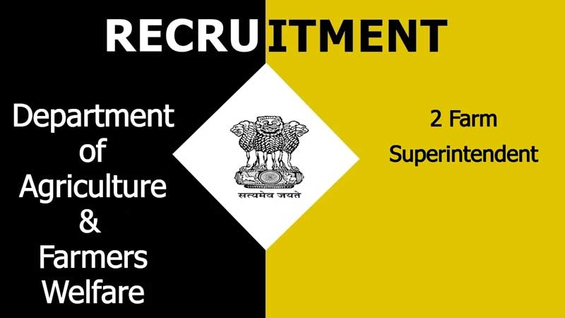 Dept of Agriculture & Farmers Welfare Recruitment 2024: Apply for Farm Superintendent post