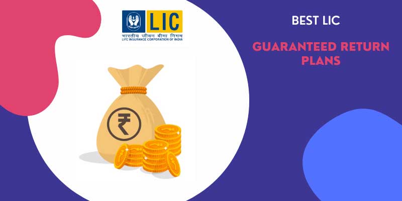 LIC with two insurance plans that provide guaranteed income